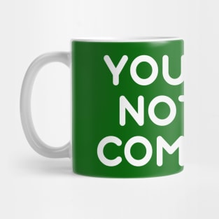 You are Not My Compass | Life | Choices | Quotes | Green Mug